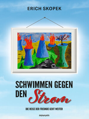 cover image of Schwimmen gegen den Strom – Die Reise der Freunde geht weiter